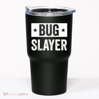 Pest Control Bug Exterminator Bug Slayer Funny Tumbler