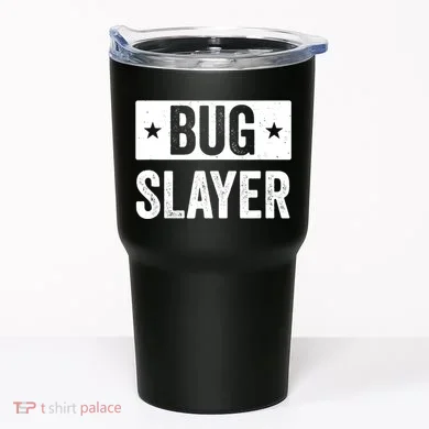 Pest Control Bug Exterminator Bug Slayer Funny Tumbler