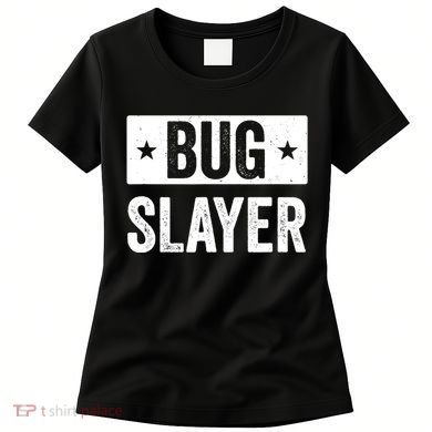 Pest Control Bug Exterminator Bug Slayer Funny Women's T-Shirt