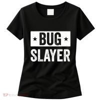 Pest Control Bug Exterminator Bug Slayer Funny Women's T-Shirt thumb 0