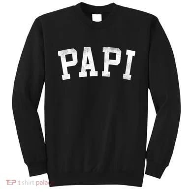 Papi Classic Bold Font FatherS Day Papi Sweatshirt