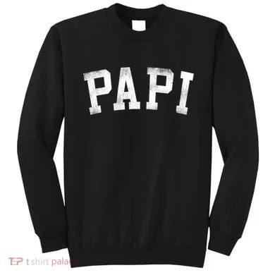 Papi Classic Bold Font Birthday Papi Sweatshirt