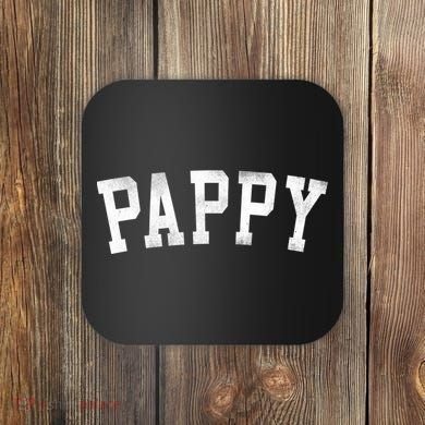 Pappy Classic Bold Font FatherS Day Pappy Coaster