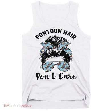 Pontoon Captain Boating Pontoon Hair Don't Care Messy Bun Tank Top