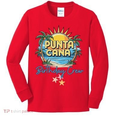 Punta Cana Birthday Crew Tropical Celebration Vibes Kids Long Sleeve Shirt