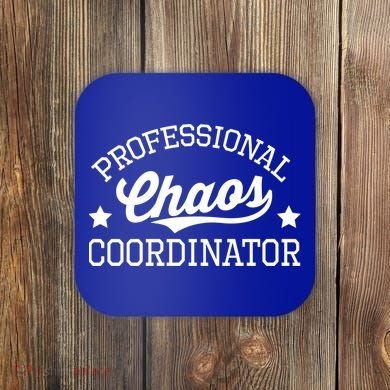 Professional Chaos Coordinator Funny Mom Teacher Gift Coaster