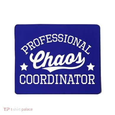 Professional Chaos Coordinator Funny Mom Teacher Gift Mousepad