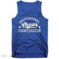 Professional Chaos Coordinator Funny Mom Teacher Gift Tank Top thumb 0