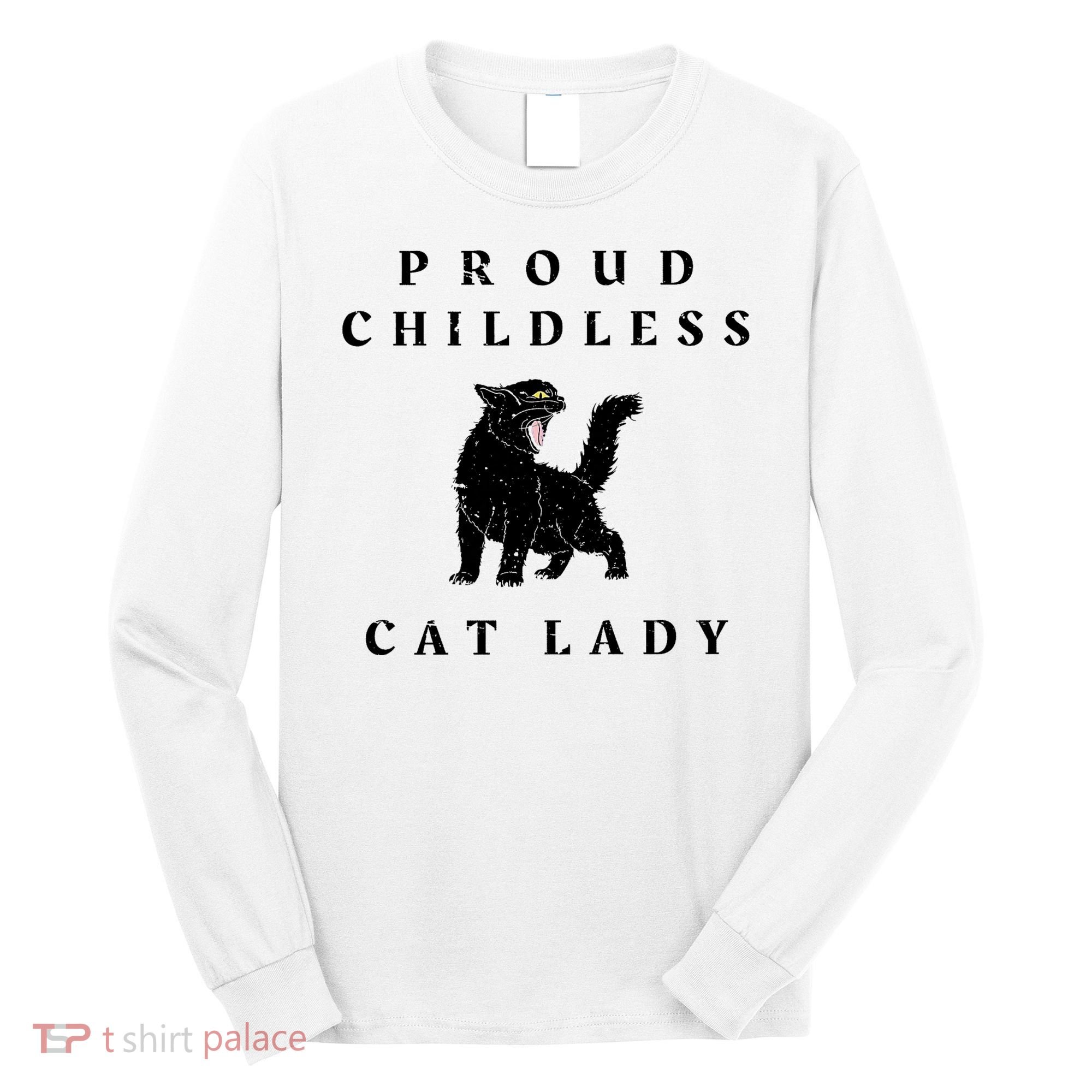 Proud Childless Cat Lady Kamala 2024 Election Political Long Sleeve Shirt