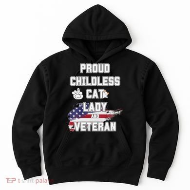Proud Childless Cat Lady And Veteran Hoodie