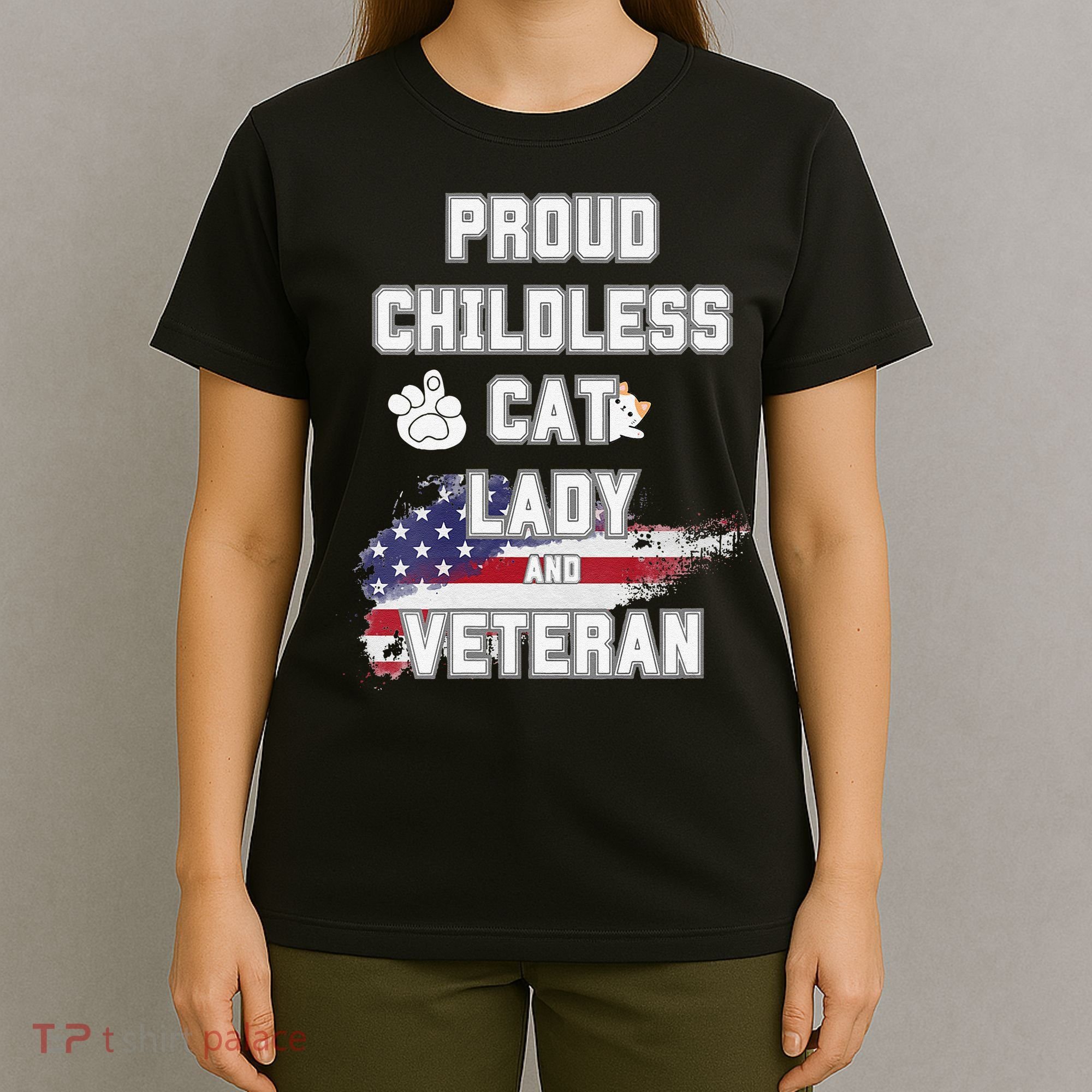 Proud Childless Cat Lady And Veteran T-Shirt