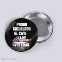 Proud Childless Cat Lady And Veteran Button thumb 0