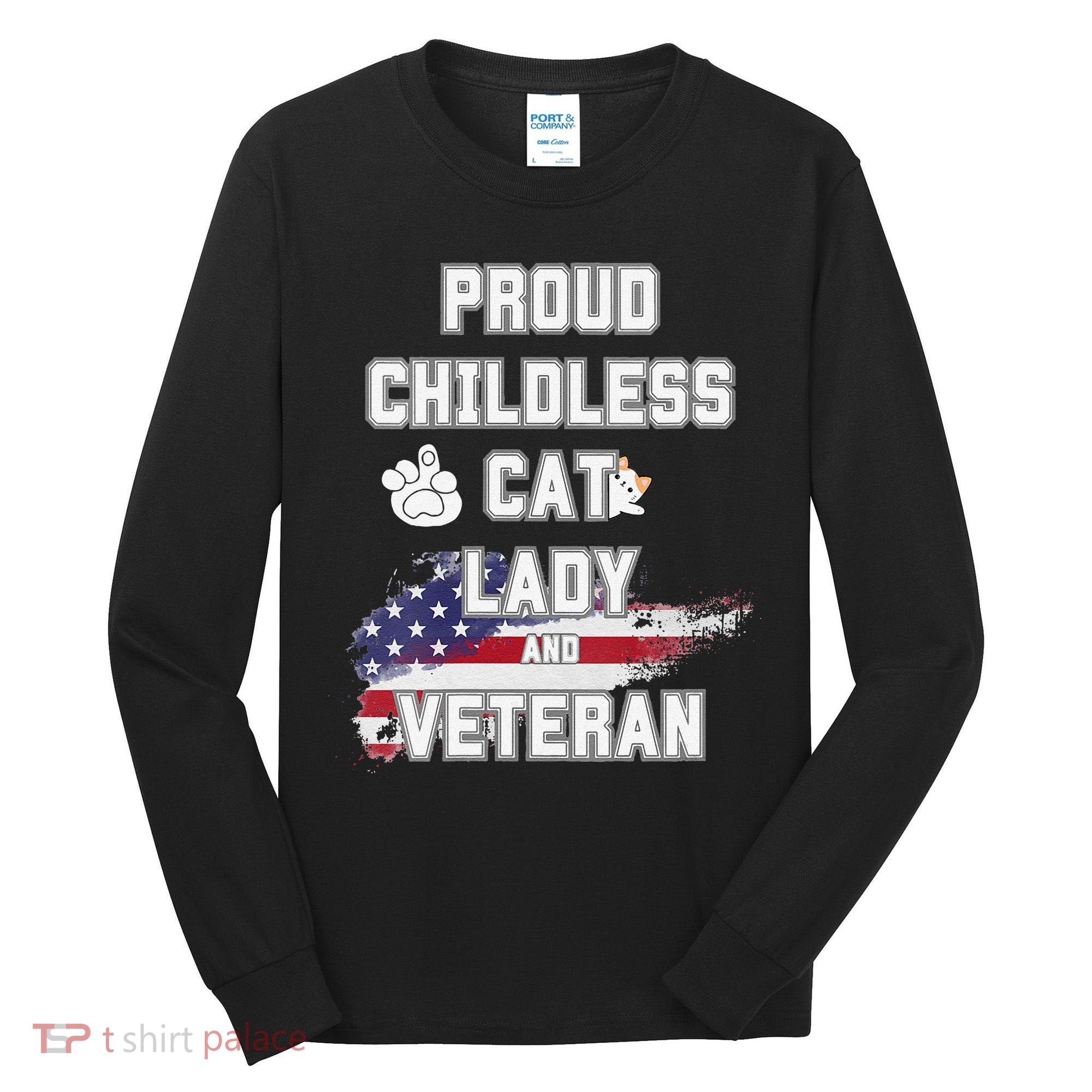 Proud Childless Cat Lady And Veteran Tall Long Sleeve Shirt