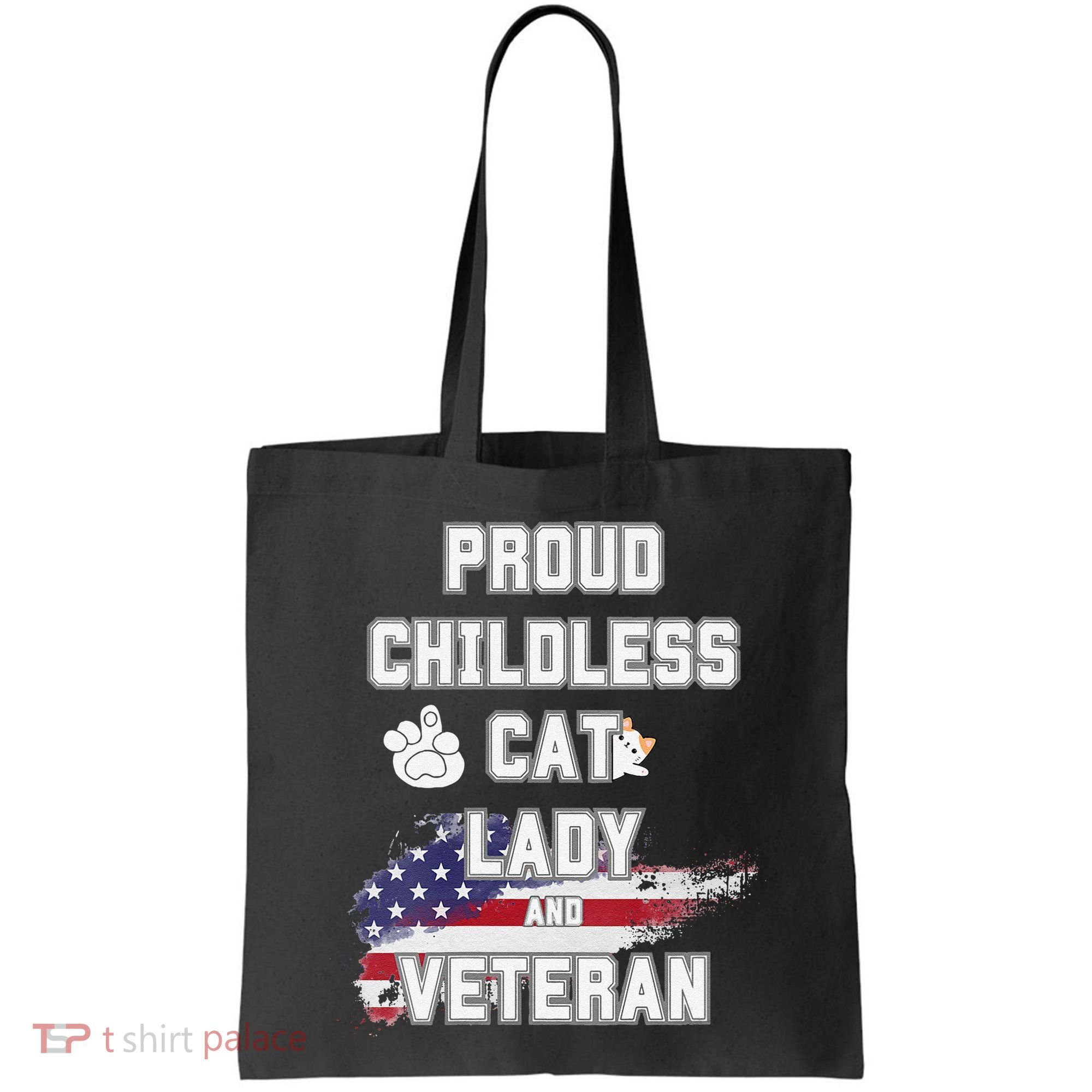 Proud Childless Cat Lady And Veteran Tote Bag