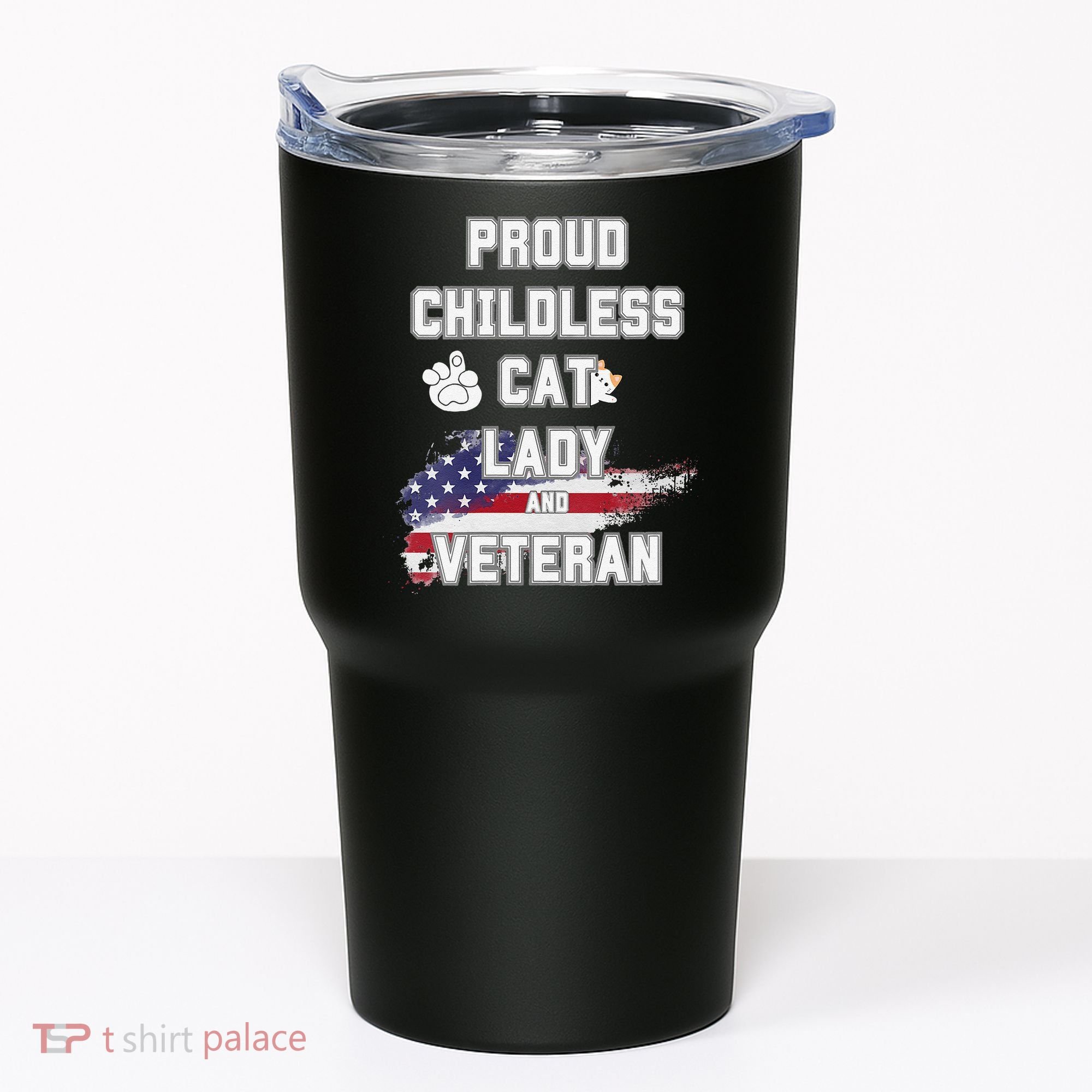 Proud Childless Cat Lady And Veteran Tumbler