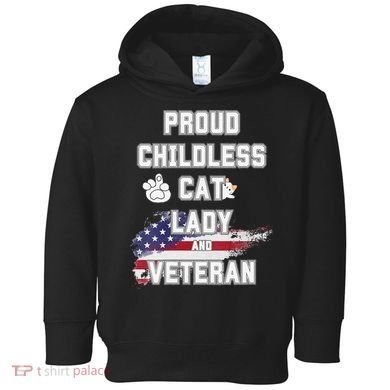 Proud Childless Cat Lady And Veteran Toddler Hoodie