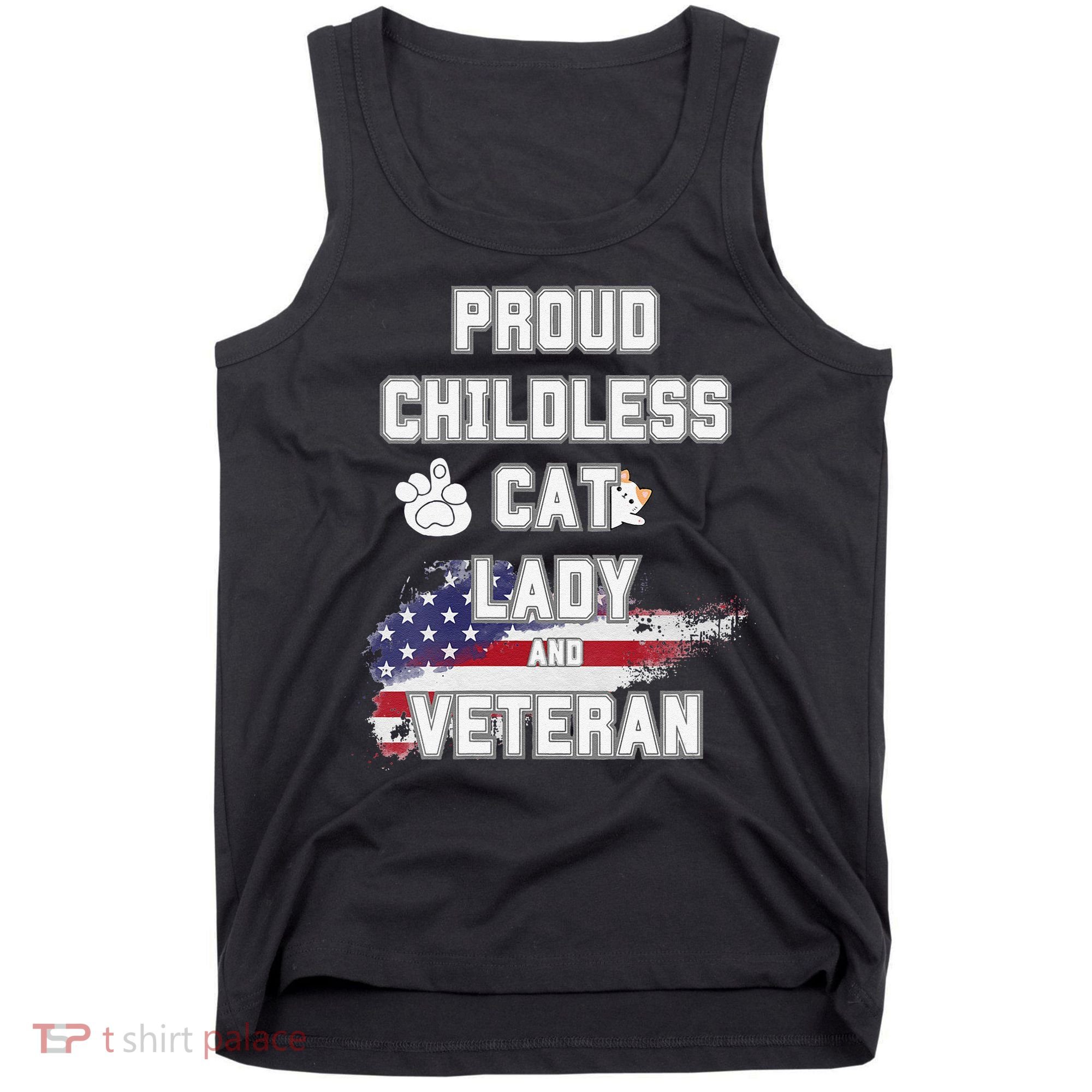 Proud Childless Cat Lady And Veteran Tank Top