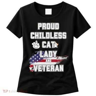 Proud Childless Cat Lady And Veteran Women's T-Shirt