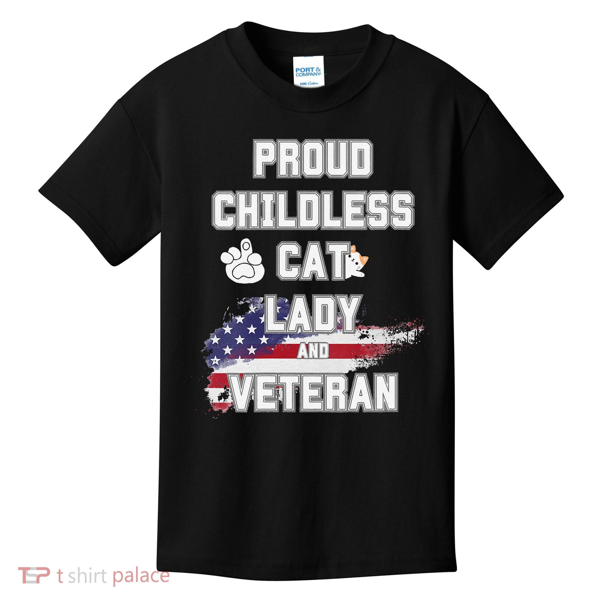 Proud Childless Cat Lady And Veteran Kids T-Shirt