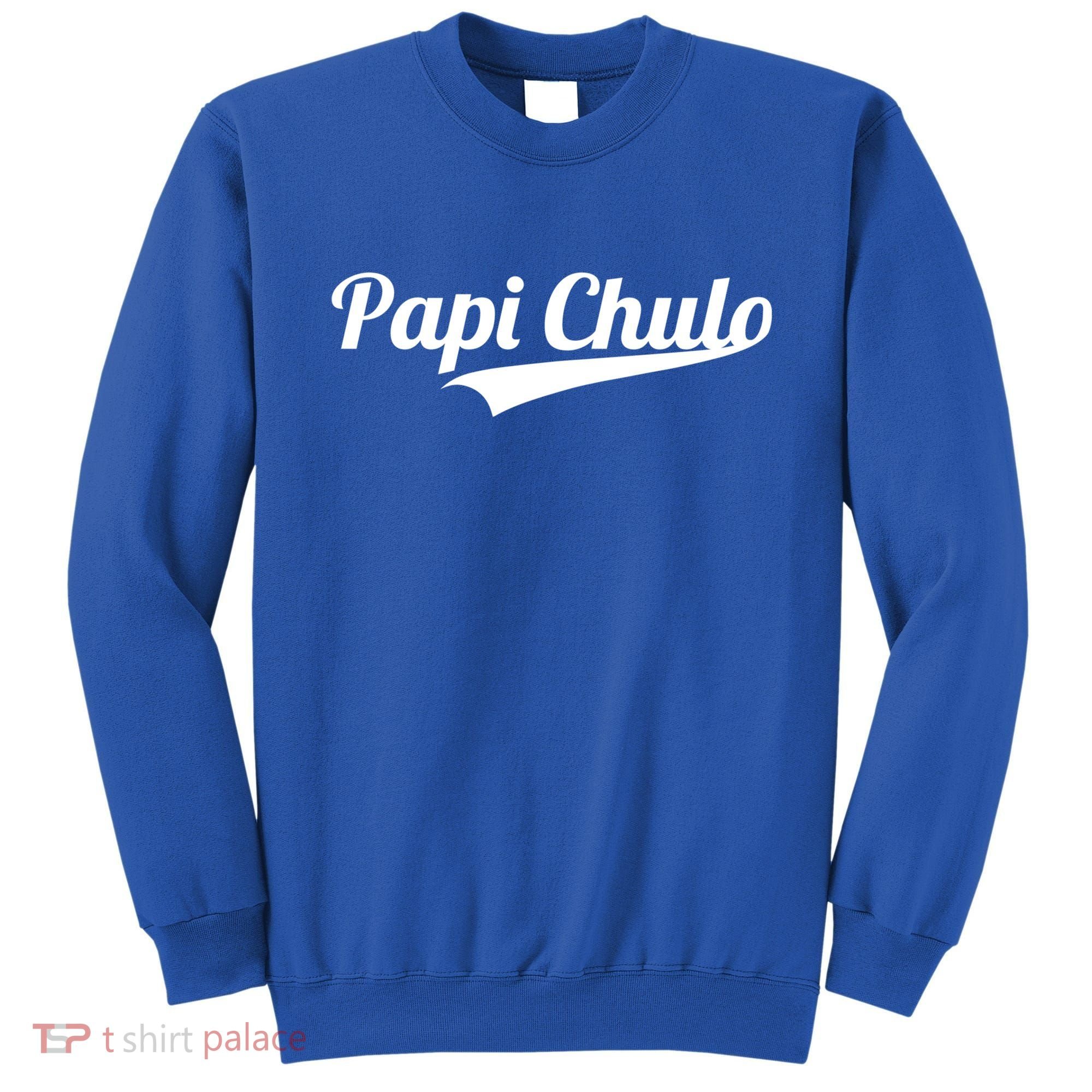 Papi Chulo Cool Daddy Fathers Day Gift Best Papa Gift Sweatshirt