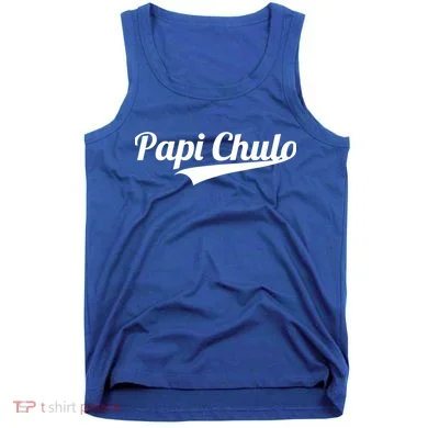 Papi Chulo Cool Daddy Fathers Day Gift Best Papa Gift Tank Top