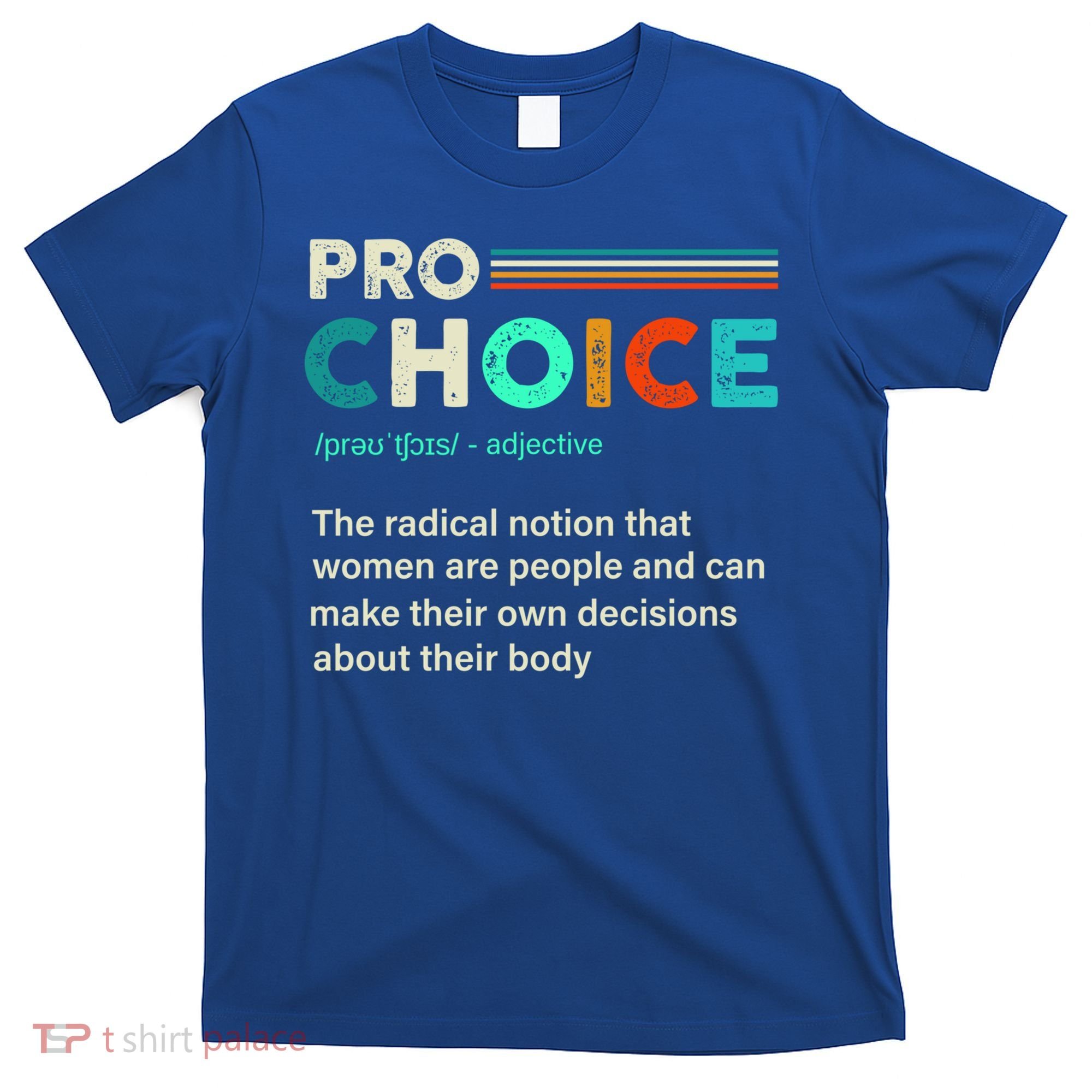 Pro Choice Definition Feminist Women's Rights Retro Vintage Gift T-Shirt