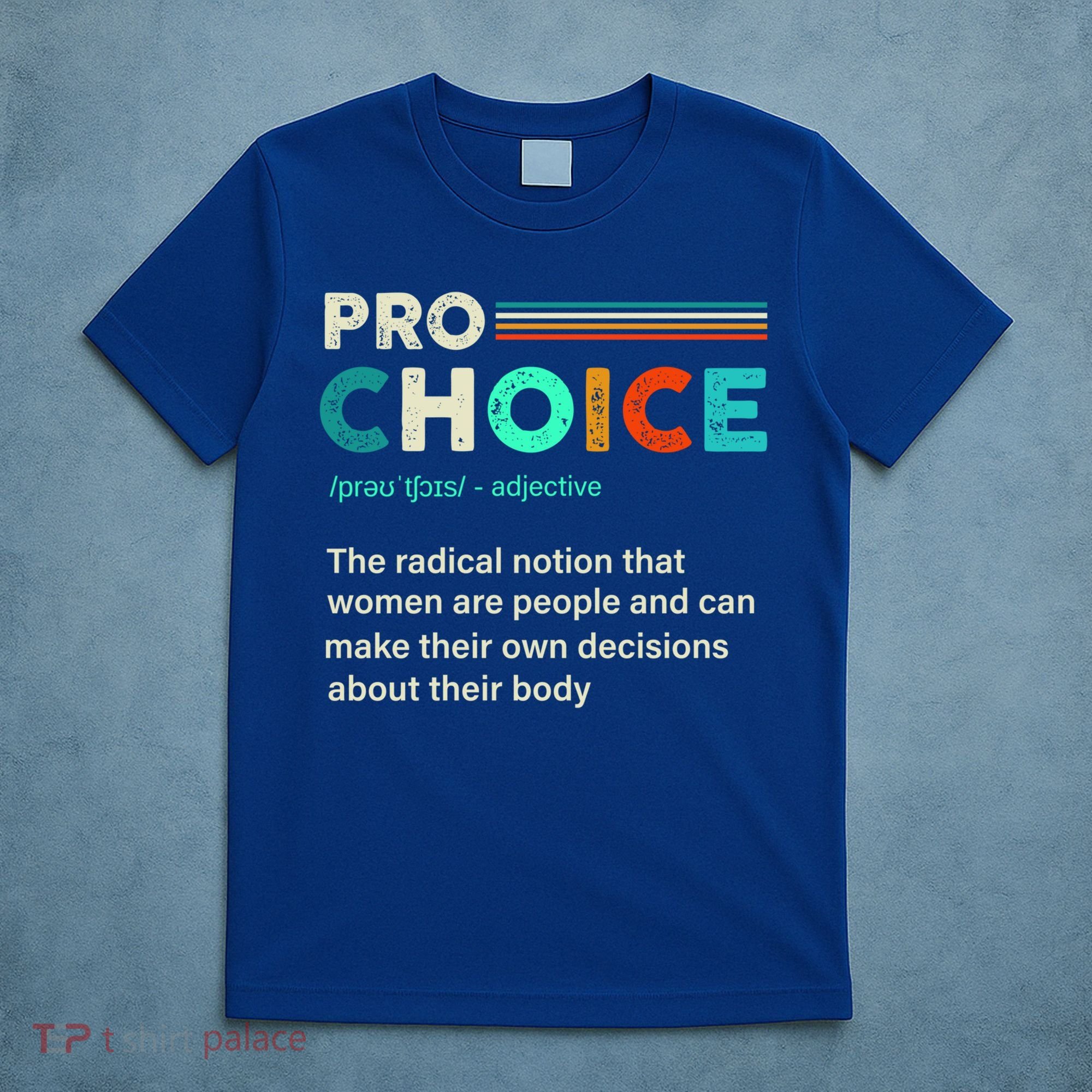 Pro Choice Definition Feminist Women's Rights Retro Vintage Gift T-Shirt