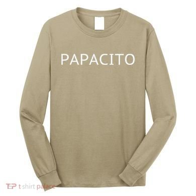 Papacito Cool Daddy Father's Day Gift Latino Long Sleeve Shirt