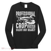 Professional Crop Duster Funny Silent But Deadly Long Sleeve Shirt thumb 0