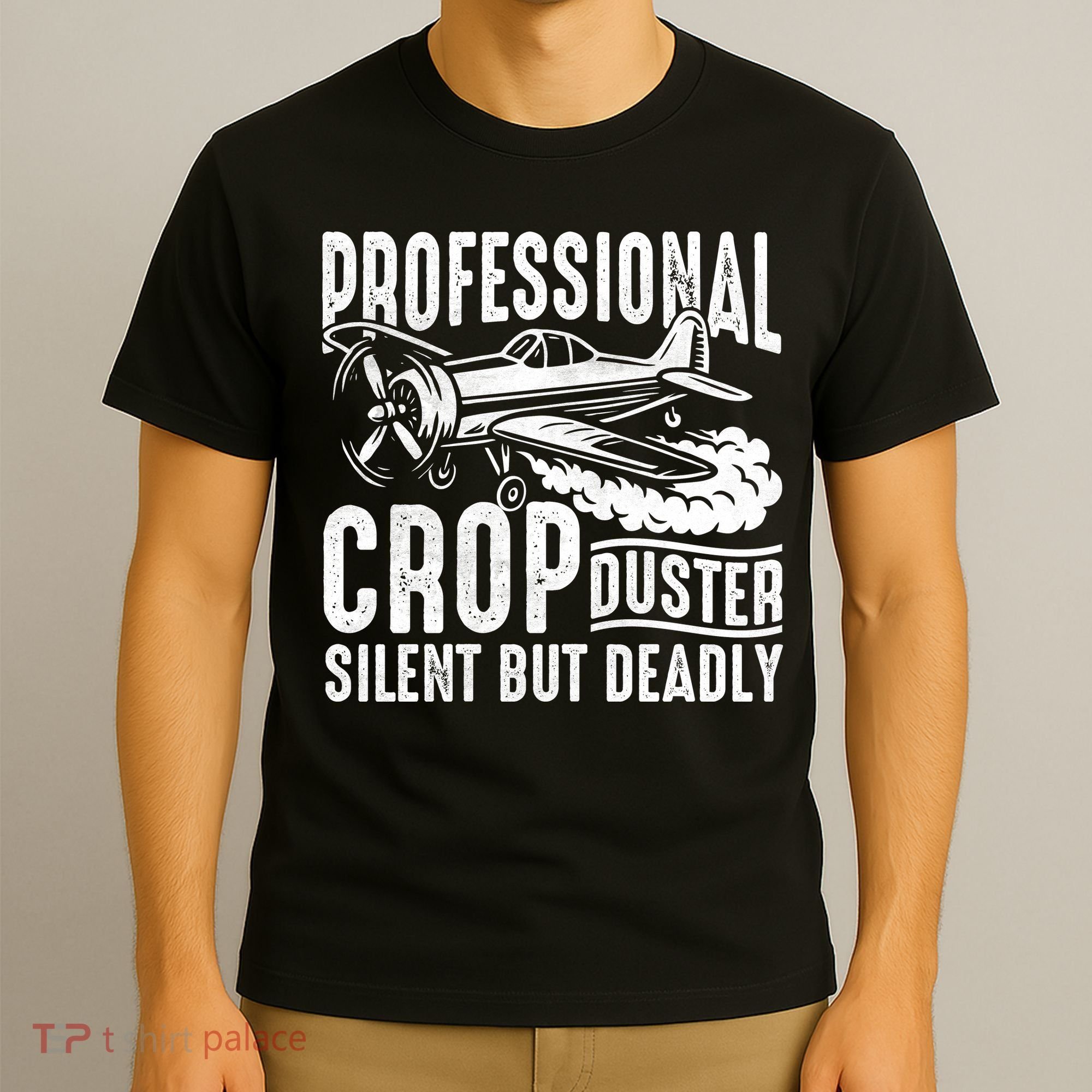 Professional Crop Duster Funny Silent But Deadly T-Shirt