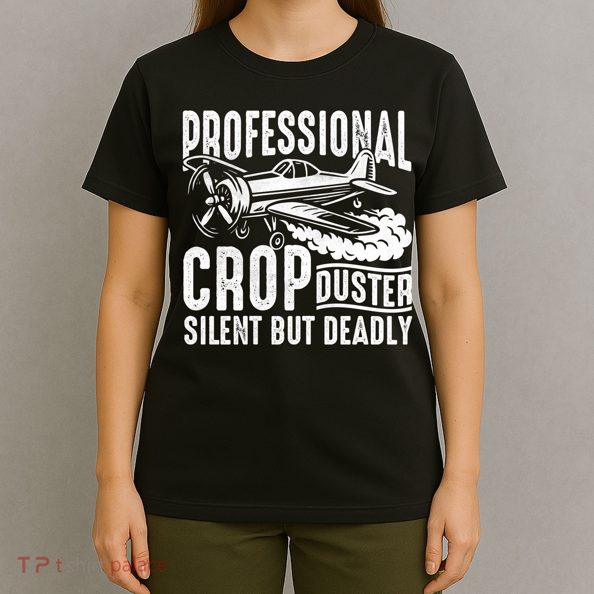 Professional Crop Duster Funny Silent But Deadly T-Shirt