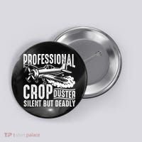 Professional Crop Duster Funny Silent But Deadly Button thumb 0