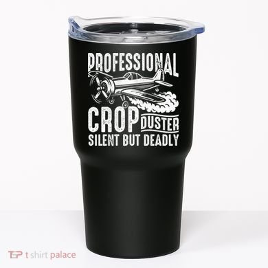 Professional Crop Duster Funny Silent But Deadly Tumbler