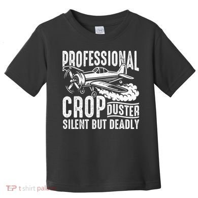 Professional Crop Duster Funny Silent But Deadly Toddler T-Shirt