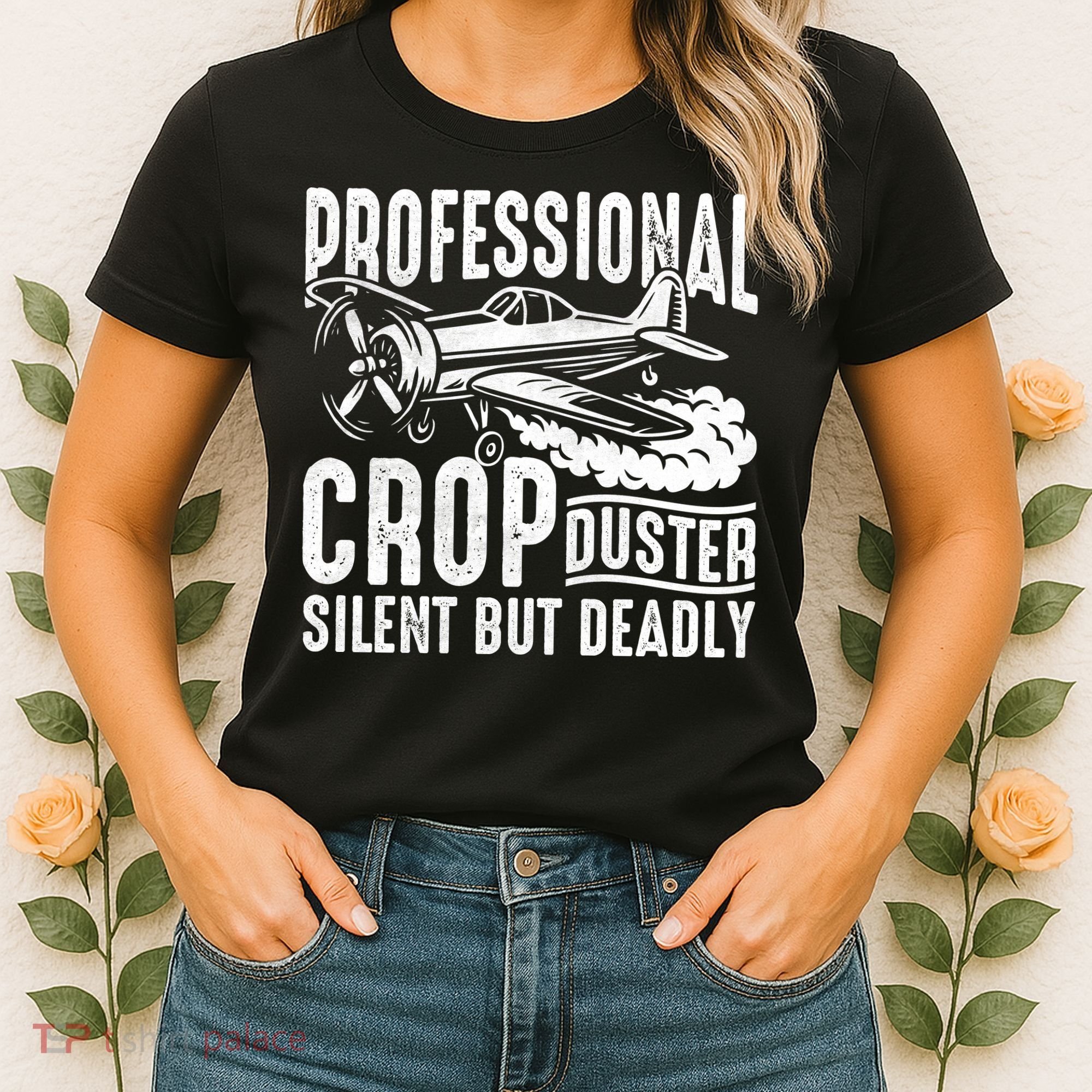 Professional Crop Duster Funny Silent But Deadly Women's T-Shirt