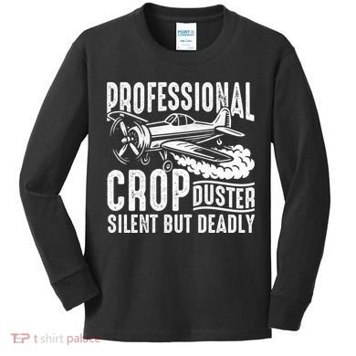 Professional Crop Duster Funny Silent But Deadly Kids Long Sleeve Shirt