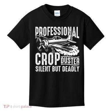 Professional Crop Duster Funny Silent But Deadly Kids T-Shirt