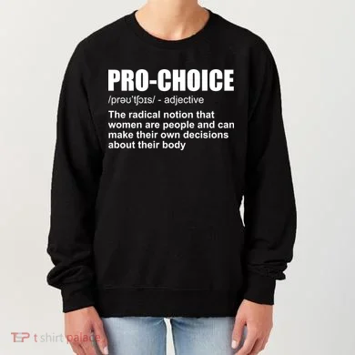 Pro Choice Definition Women's Sweatshirt