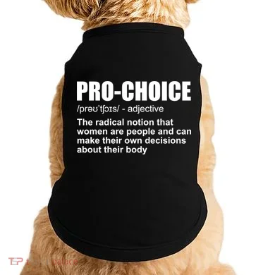 Pro Choice Definition Doggie Tank
