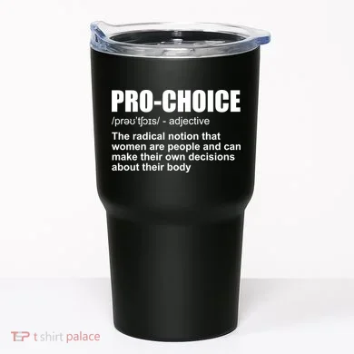 Pro Choice Definition Tumbler
