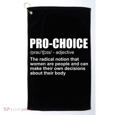 Pro Choice Definition Golf Towel