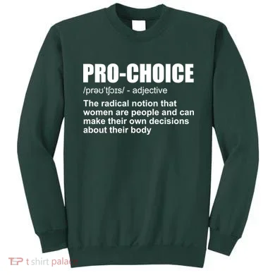Pro Choice Definition Sweatshirt