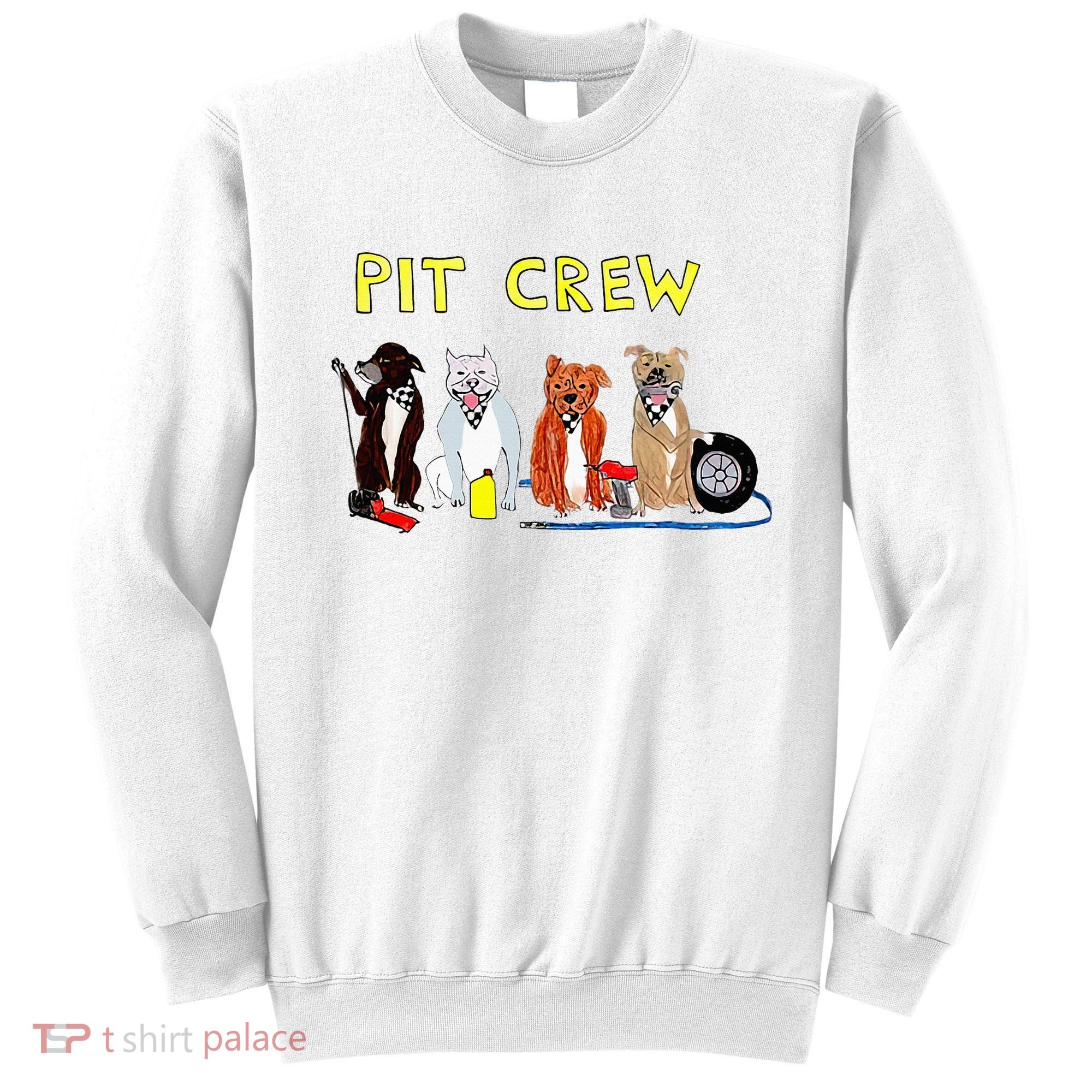 Pit Crew Dogs Funny For Women Sweatshirt