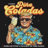 Pina Coladas Donald Trump Summer Vacation Hawaii Beach Funny Long Sleeve Shirt thumb 2