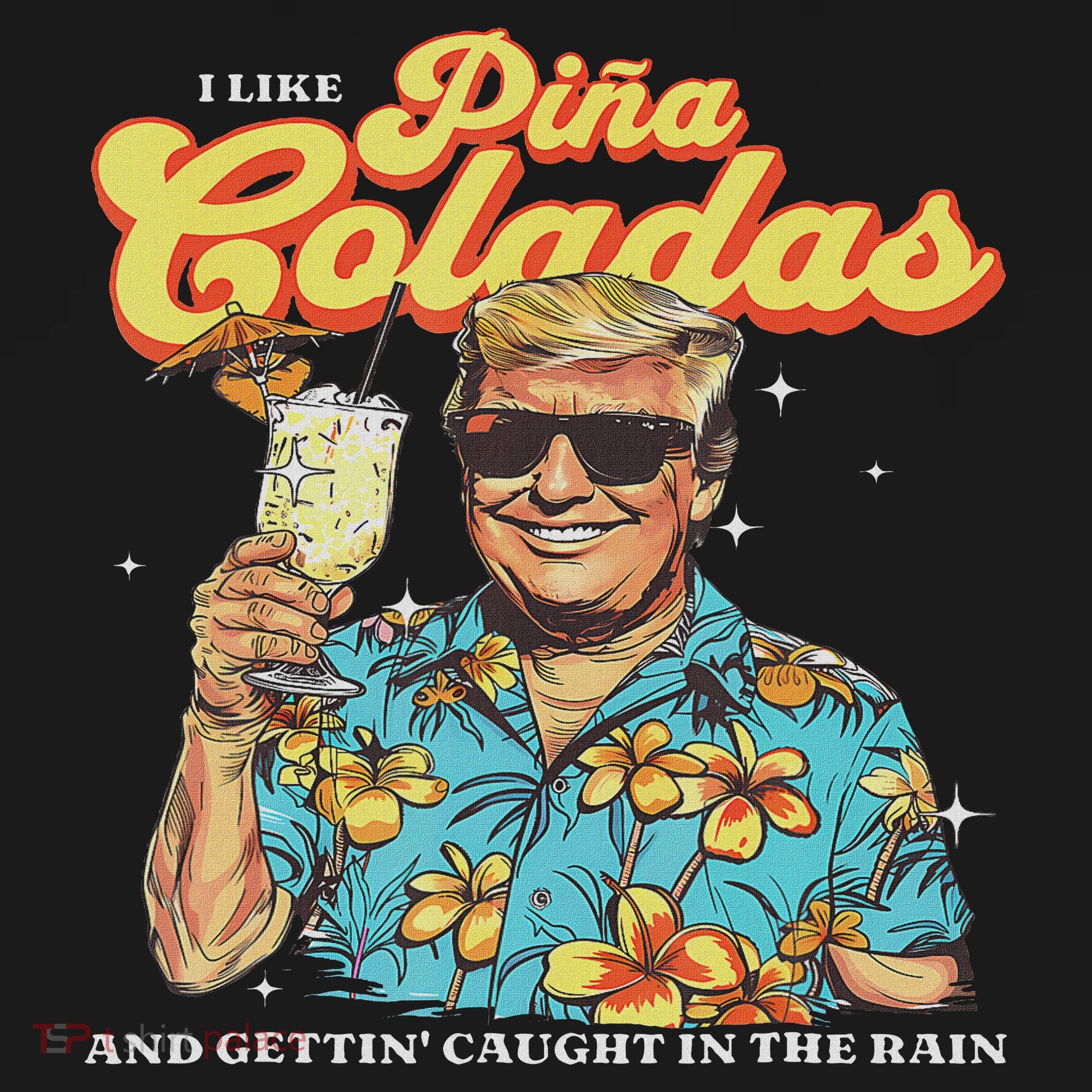 Pina Coladas Donald Trump Summer Vacation Hawaii Beach Funny Sweatshirt
