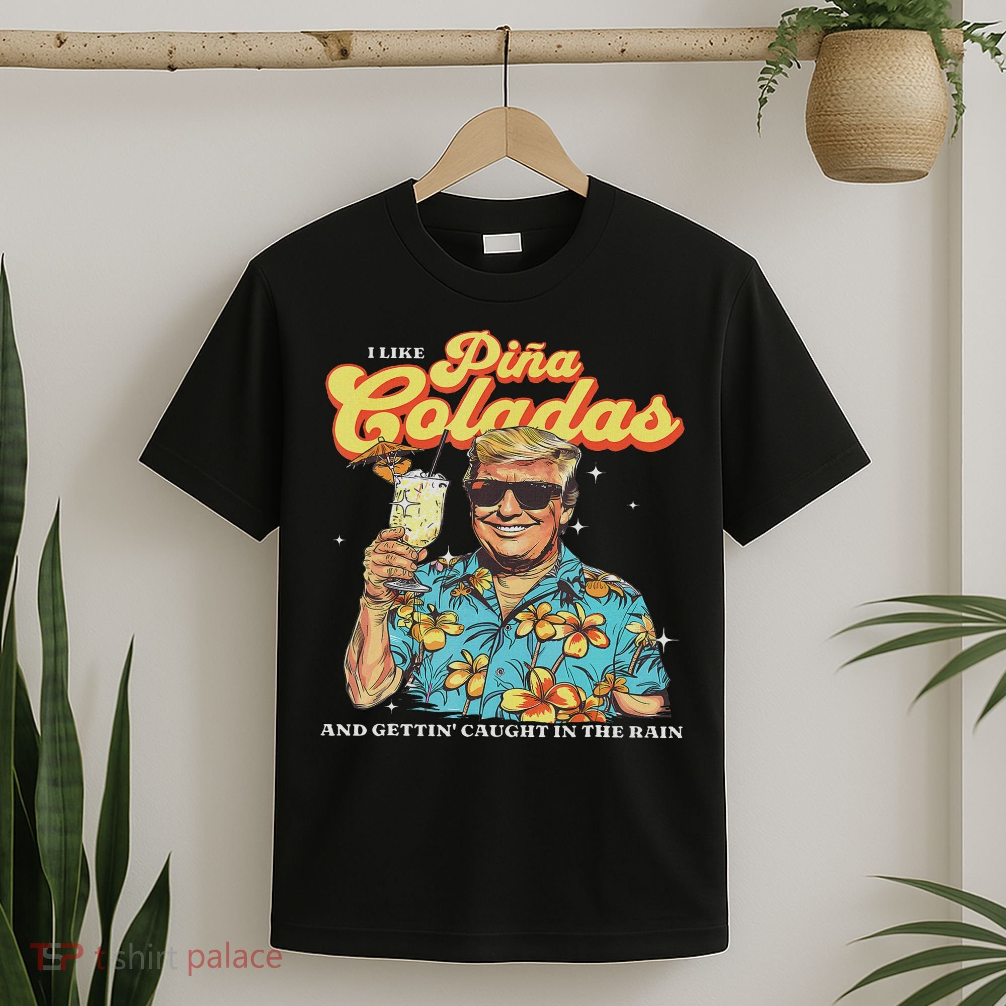 Pina Coladas Donald Trump Summer Vacation Hawaii Beach Funny T-Shirt
