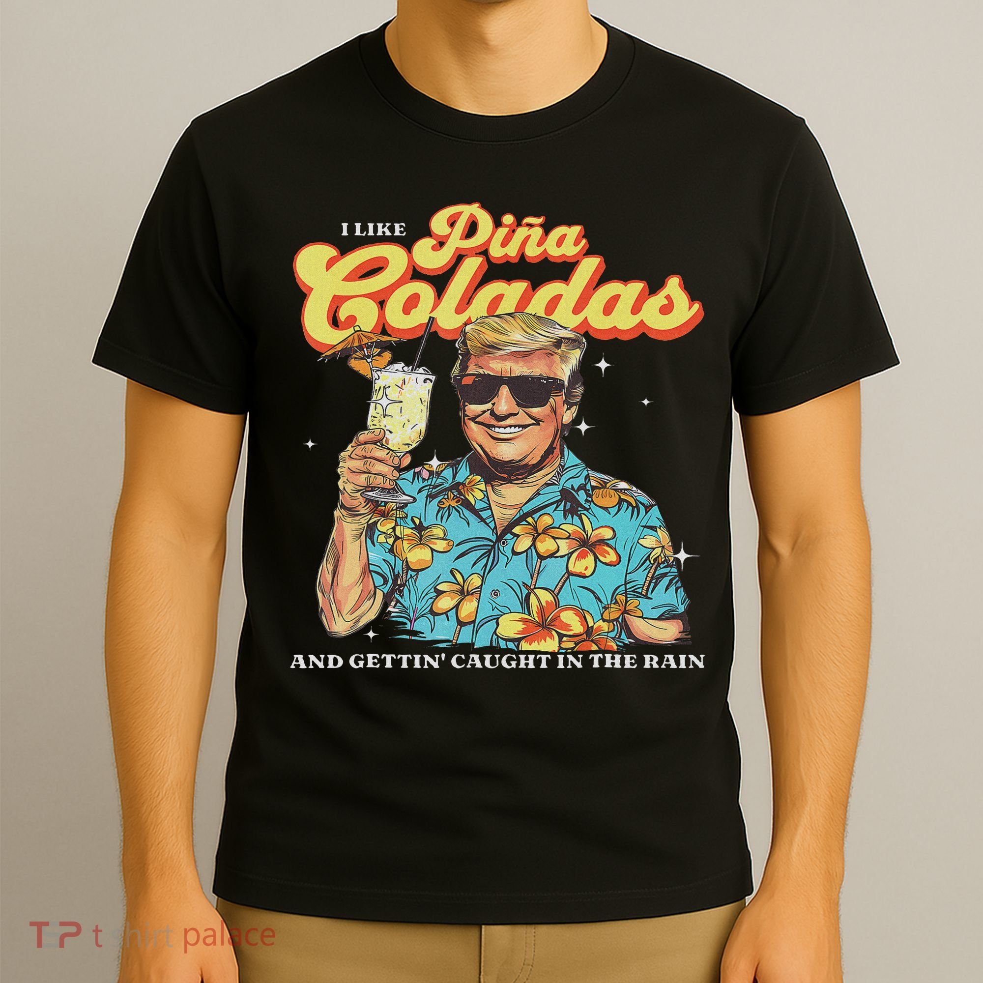Pina Coladas Donald Trump Summer Vacation Hawaii Beach Funny T-Shirt
