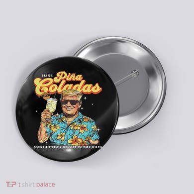 Pina Coladas Donald Trump Summer Vacation Hawaii Beach Funny Button