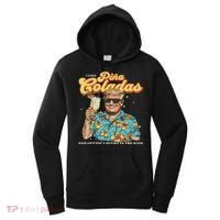 Pina Coladas Donald Trump Summer Vacation Hawaii Beach Funny Women's Hoodie thumb 0