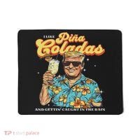Pina Coladas Donald Trump Summer Vacation Hawaii Beach Funny Mousepad thumb 0